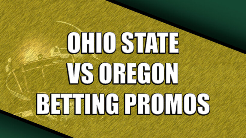Ohio State-Oregon betting promos