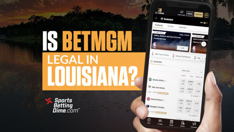 Is BetMGM Legal in Louisiana