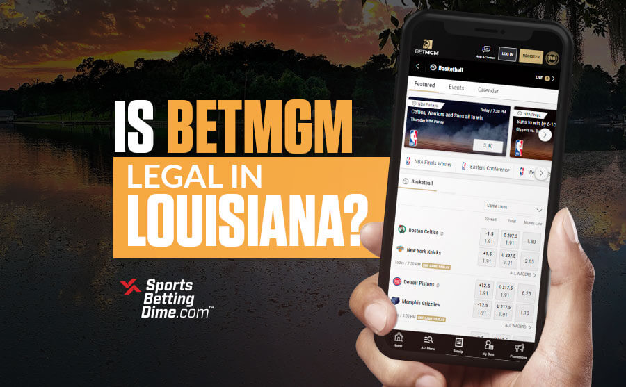 Is BetMGM Legal in Louisiana