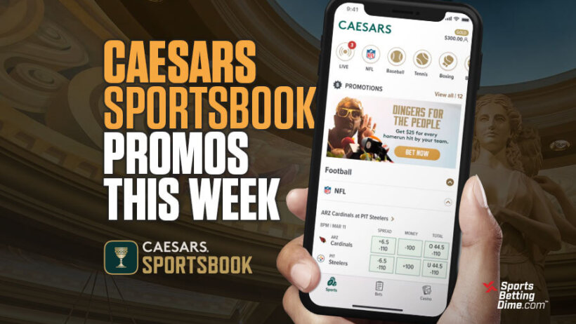 Caesars Sportsbook promos this week