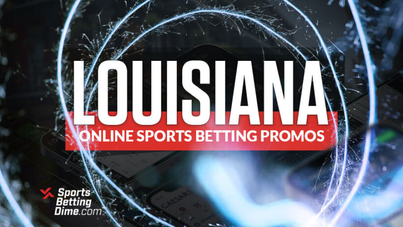 Best Louisiana Online Sports betting promos